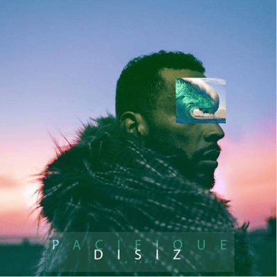 Disiz – Pacifique