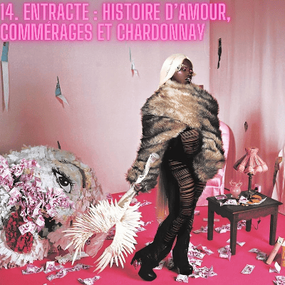 Entracte : Histoire d'amour, Commérages et Chardonnay