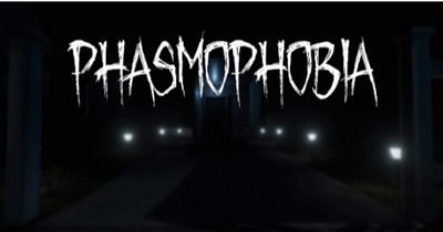 Phasmophobia