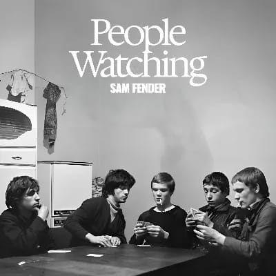 Sam Fender – People watching