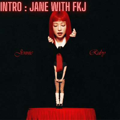 Intro : JANE with FKJ