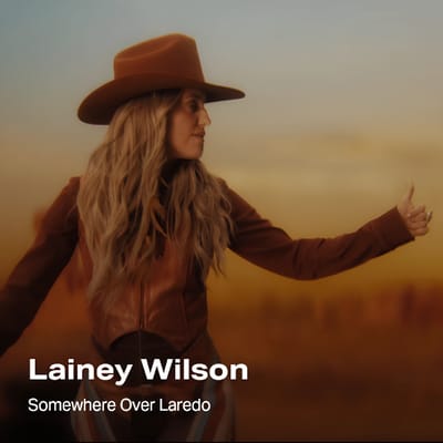Lainey Wilson - Somewhere Over Laredo