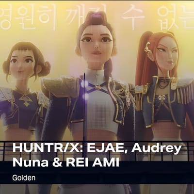 Huntr/x: EJAE, Audrey Nuna & Rei Ami - Golden