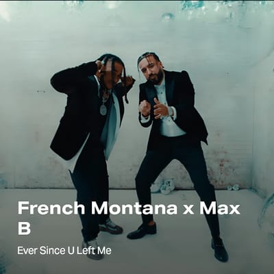 French Montana x Max B - Ever Since U Left Me