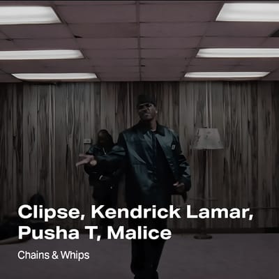 Clipse, Kendrick Lamar, Pusha T, Malice - Chains & Whips