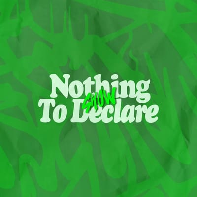 Nothing To Declare SHOW